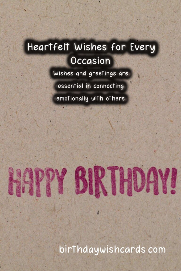 100 Dynamic Heartfelt Wishes Ideas for Wishes & Greetings