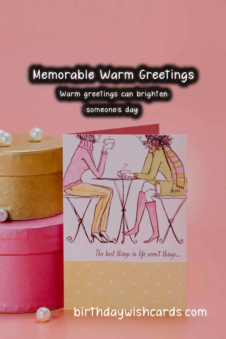100 Memorable Warm Greetings Ideas for Wishes & Greetings