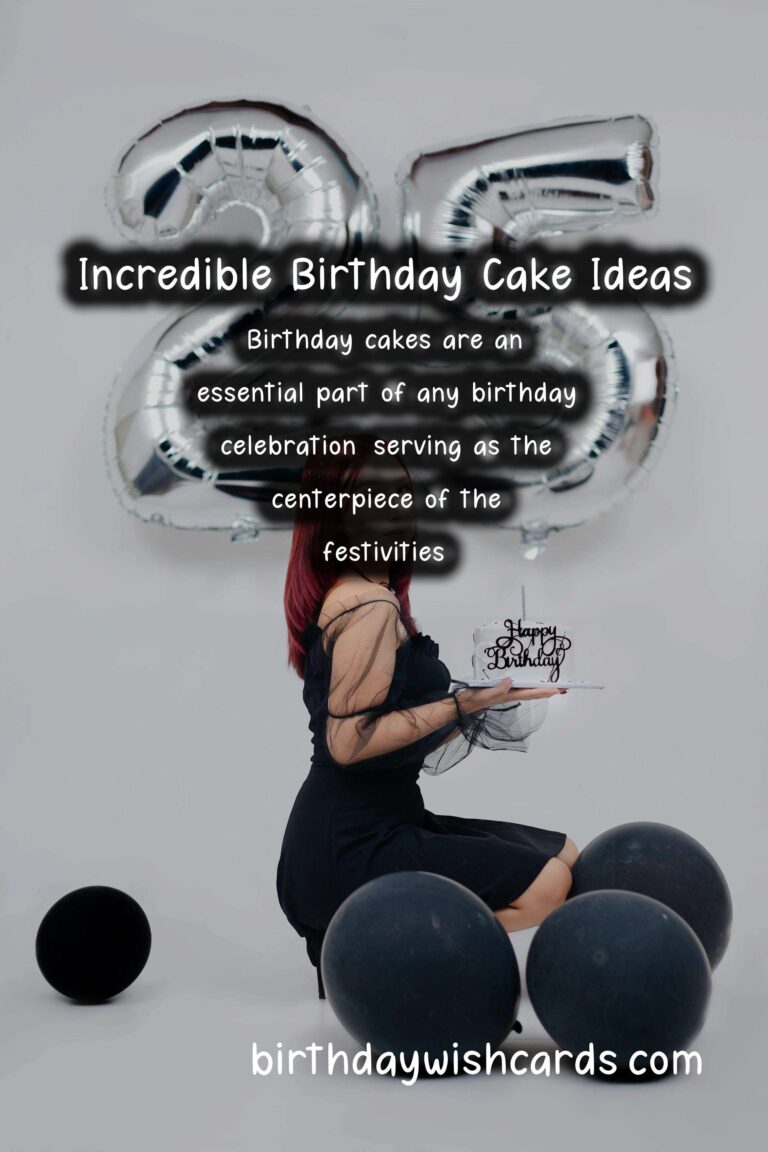 15 Incredible Birthday Cake Ideas for Unforgettable Celebrations