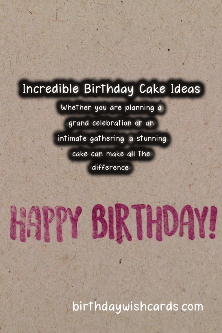 15 Incredible Birthday Cake Ideas for Unforgettable Celebrations