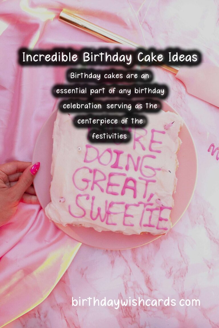 15 Incredible Birthday Cake Ideas for Unforgettable Celebrations