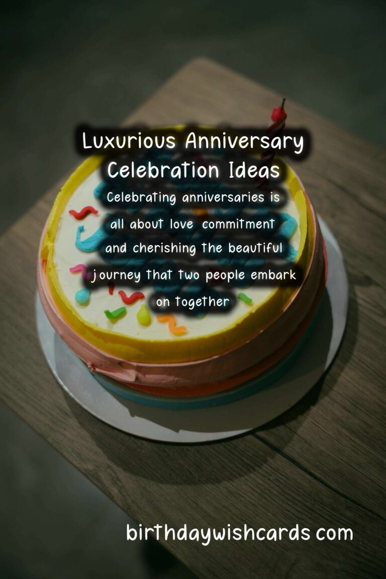 15 Luxurious Anniversary Celebration Ideas for Unforgettable Memories
