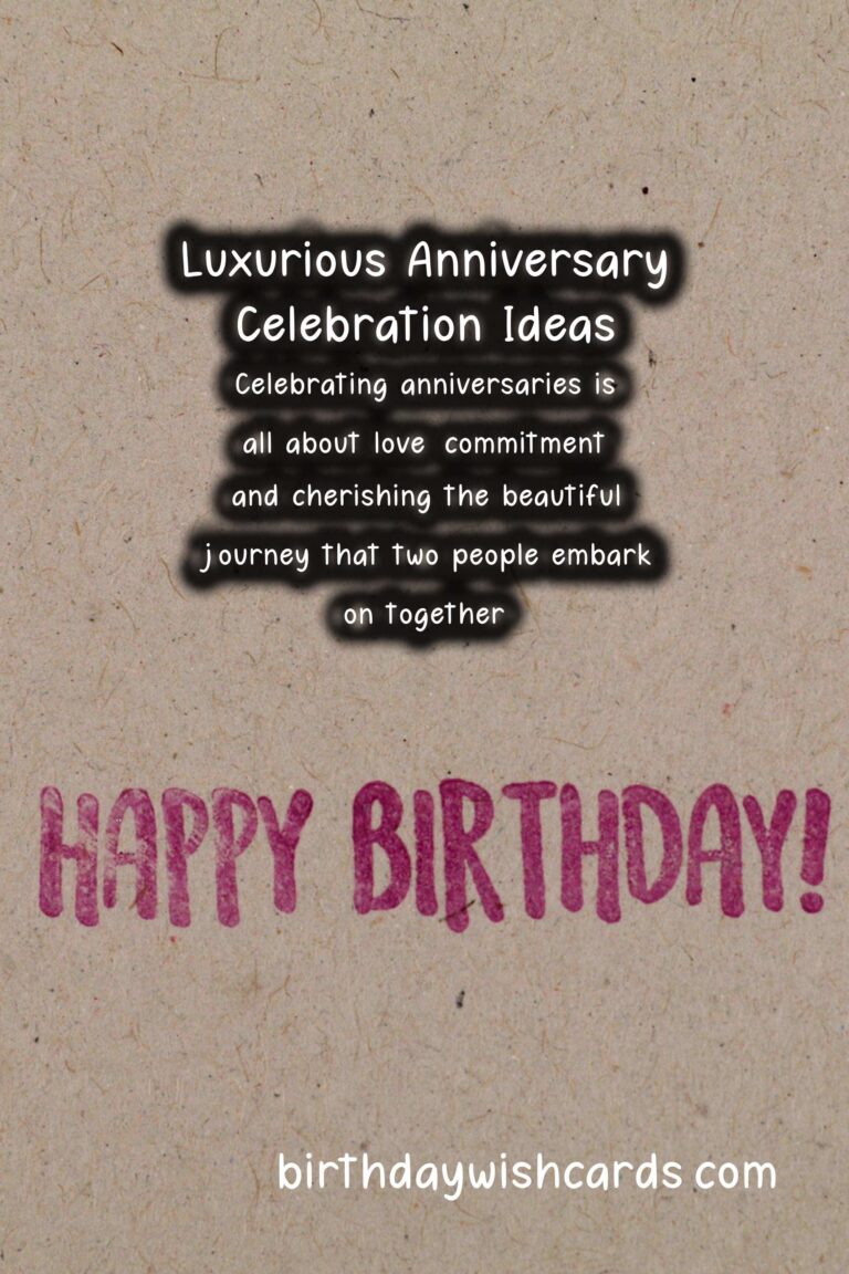 15 Luxurious Anniversary Celebration Ideas for Unforgettable Memories