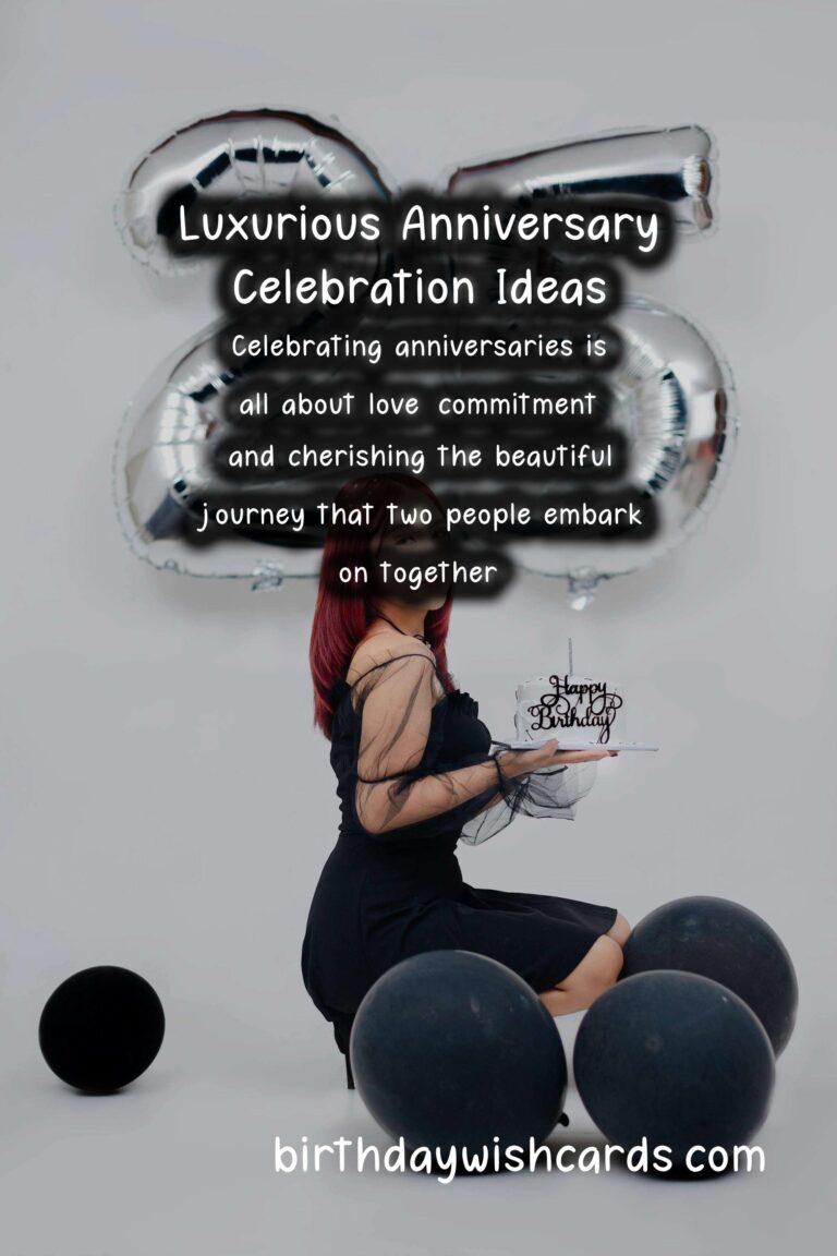 15 Luxurious Anniversary Celebration Ideas for Unforgettable Memories