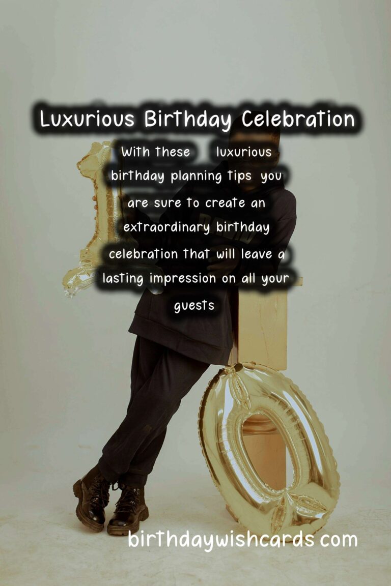 20 Luxurious Birthday Planning Tips Ideas for Birthdays
