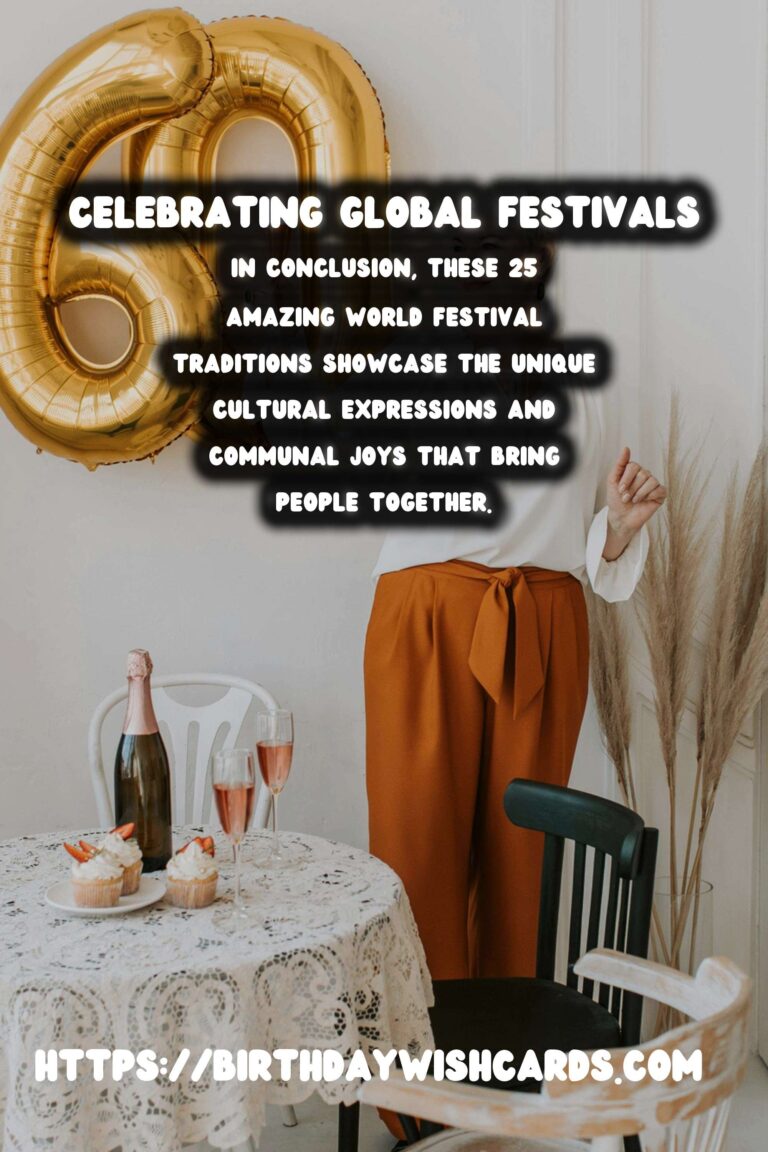 25 Amazing World Festival Traditions Ideas for Global Celebrations