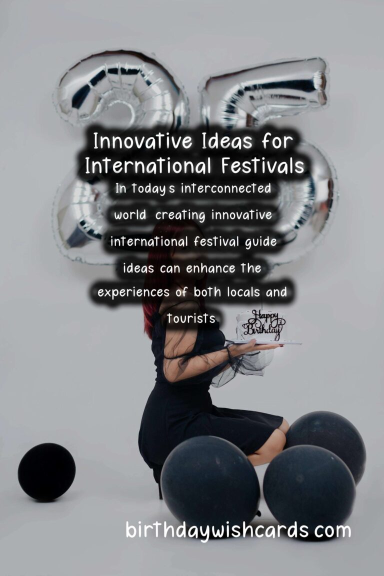25 Innovative International Festival Guides Ideas for Global Celebrations