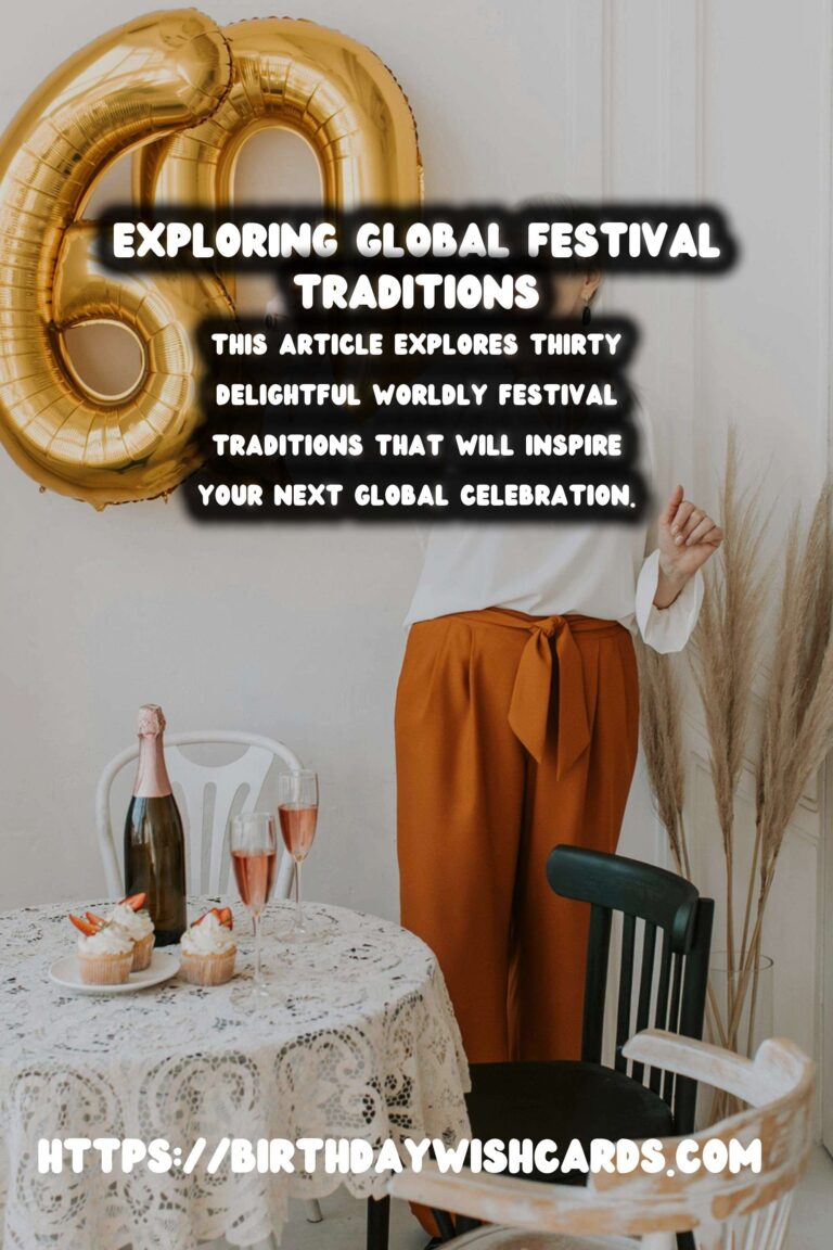 30 Delightful World Festival Traditions Ideas for Global Celebrations