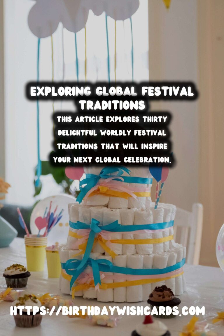 30 Delightful World Festival Traditions Ideas for Global Celebrations