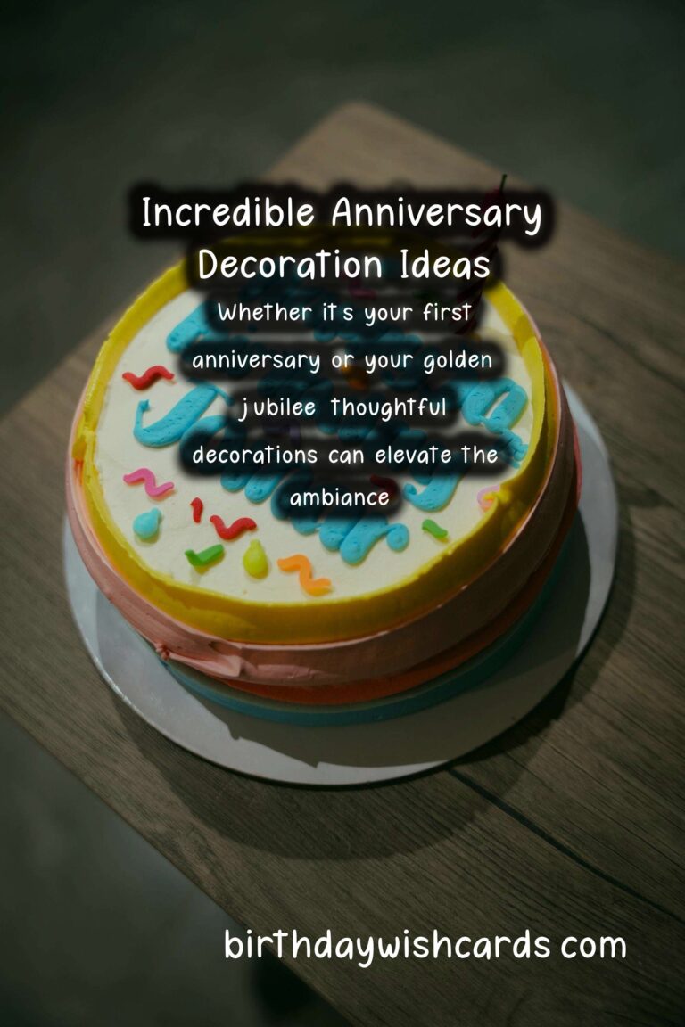 30 Incredible Anniversary Decoration Ideas for Unforgettable Celebrations