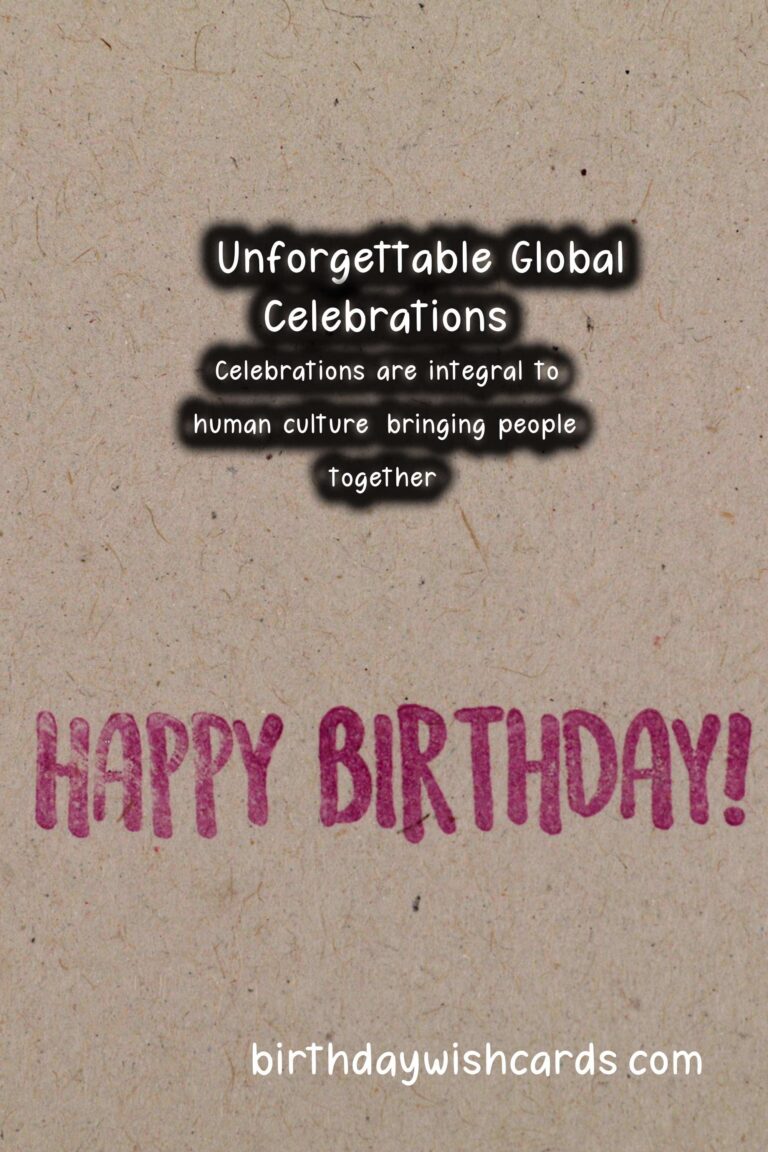 30 Unforgettable Global Celebration Ideas for Global Celebrations