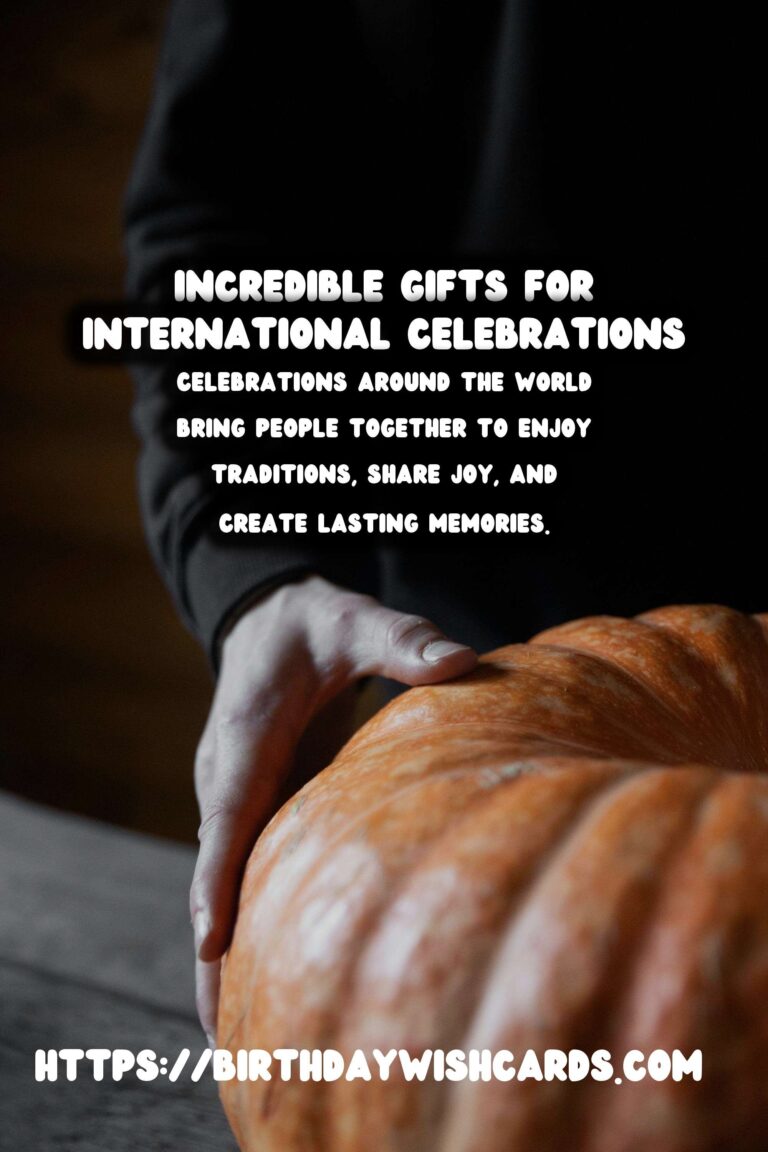 50 Incredible International Celebration Gifts Ideas for Global Celebrations