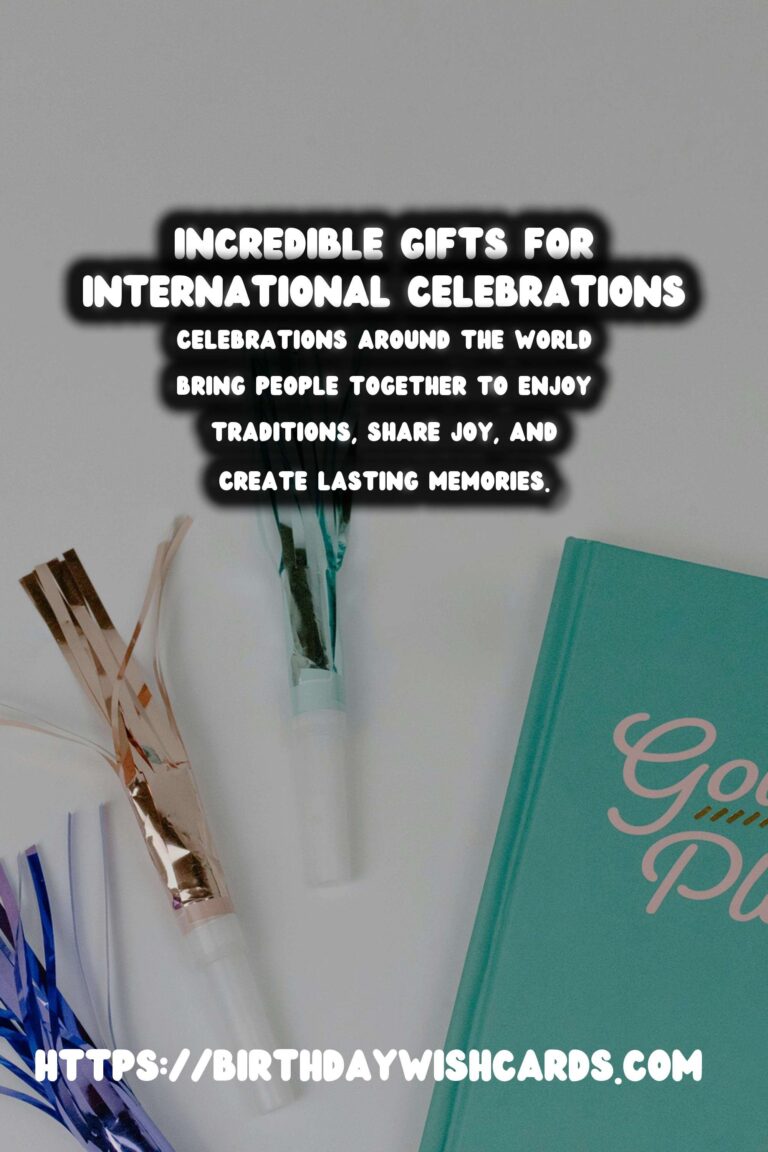 50 Incredible International Celebration Gifts Ideas for Global Celebrations