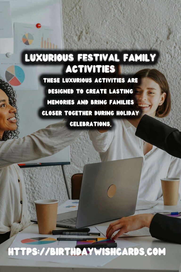 50 Luxurious Festival Activities for Families: Ideas for Holidays & Festivals