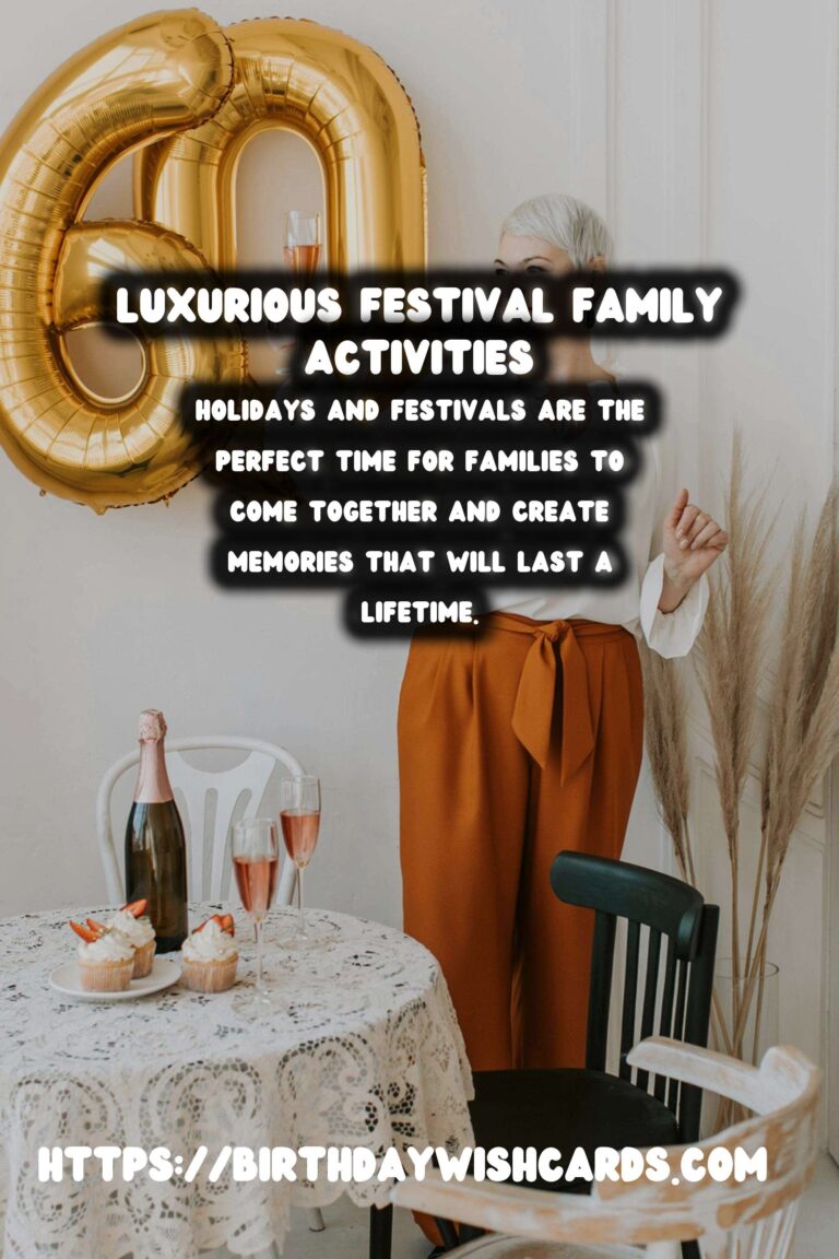 50 Luxurious Festival Activities for Families: Ideas for Holidays & Festivals