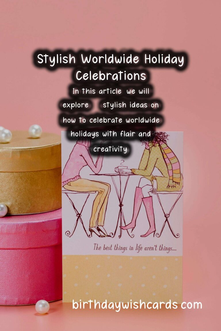 50 Stylish How to Celebrate Worldwide Holidays Ideas for Global Celebrations