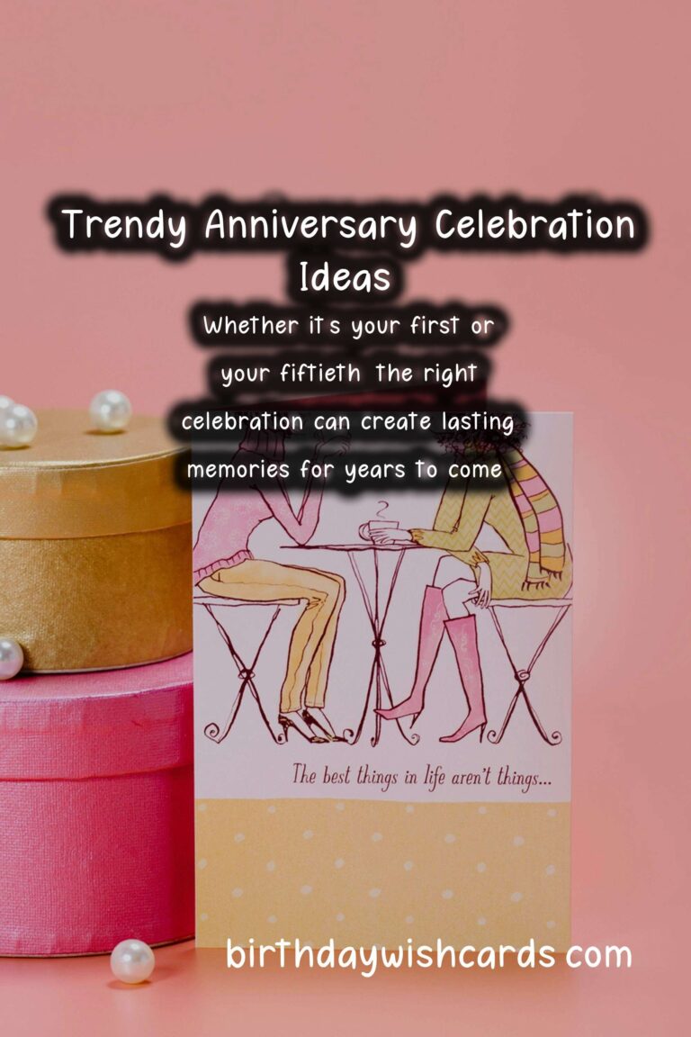 50 Trendy Anniversary Celebration Ideas for Unforgettable Memories