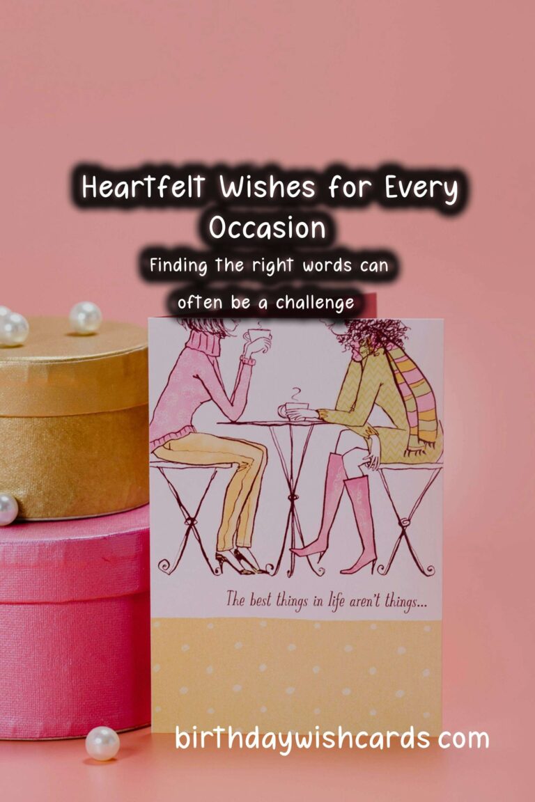 50 Unforgettable Heartfelt Wishes Ideas for Wishes & Greetings