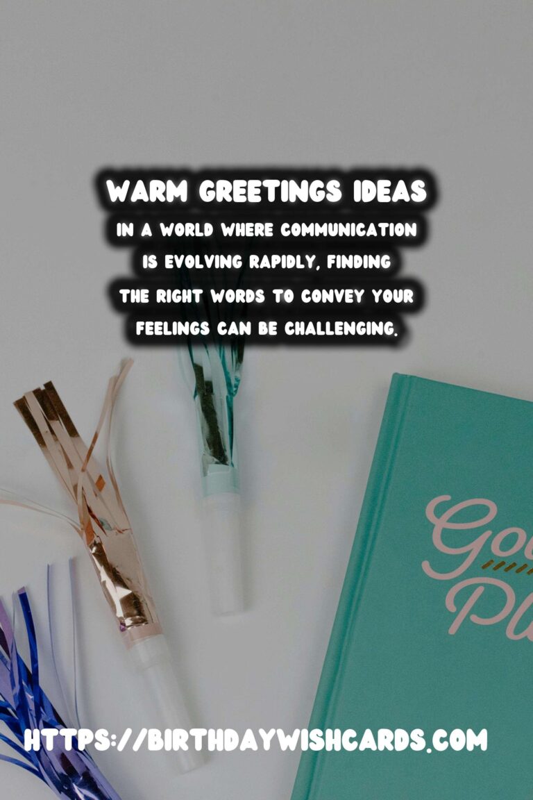 75 Modern Warm Greetings Ideas for Wishes & Greetings