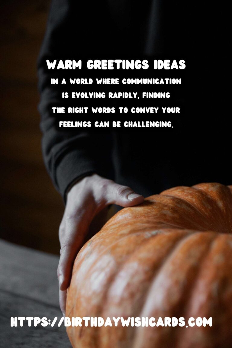 75 Modern Warm Greetings Ideas for Wishes & Greetings