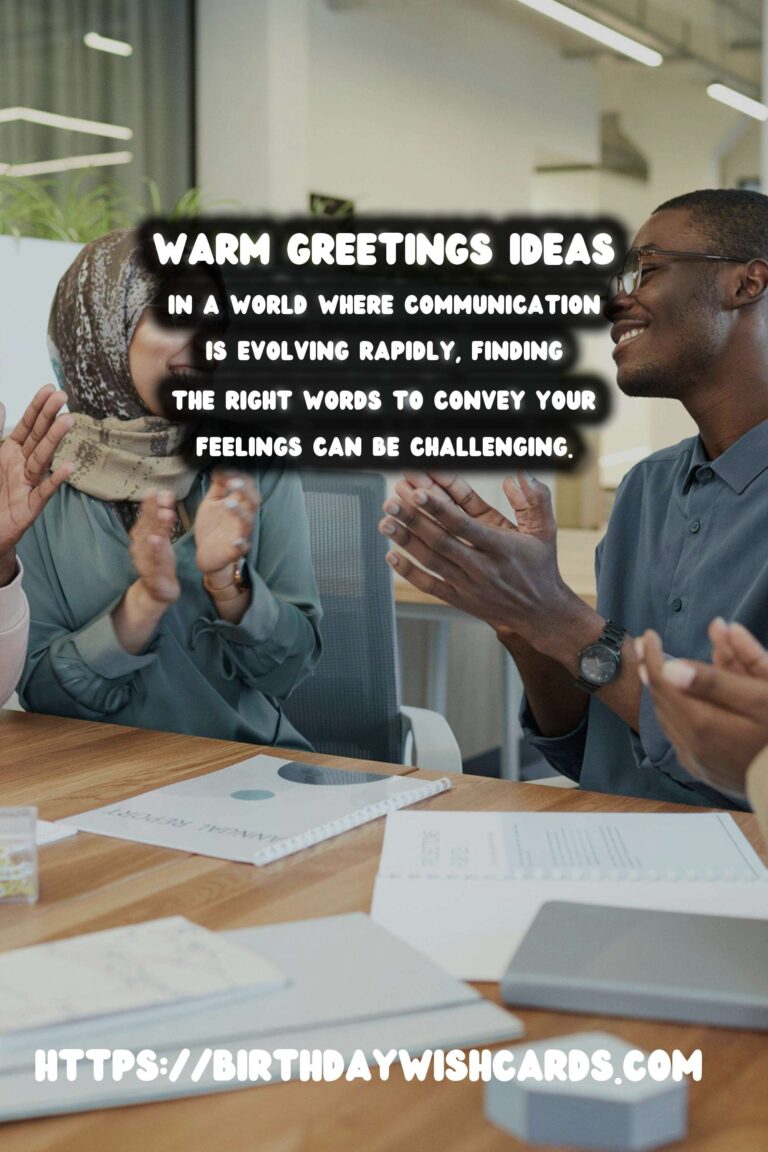 75 Modern Warm Greetings Ideas for Wishes & Greetings