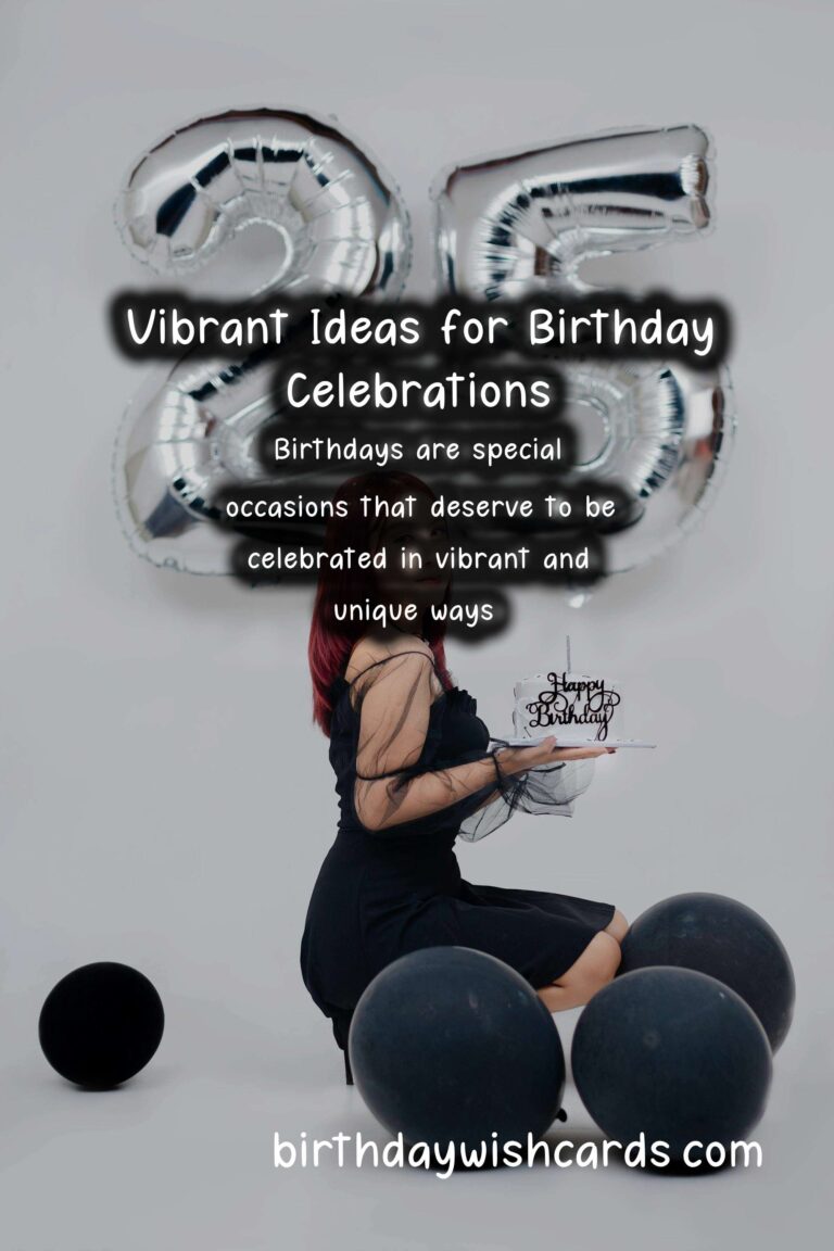 75 Vibrant Birthday Survival Guide Ideas for Celebrating Birthdays