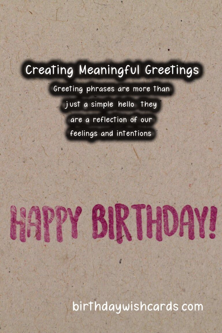 Amazing Ways to Create Meaningful Greeting Phrases
