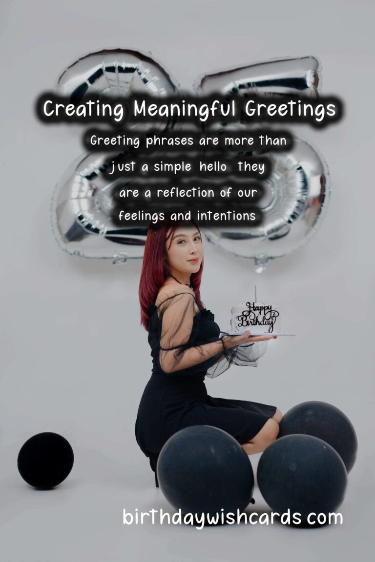 Amazing Ways to Create Meaningful Greeting Phrases