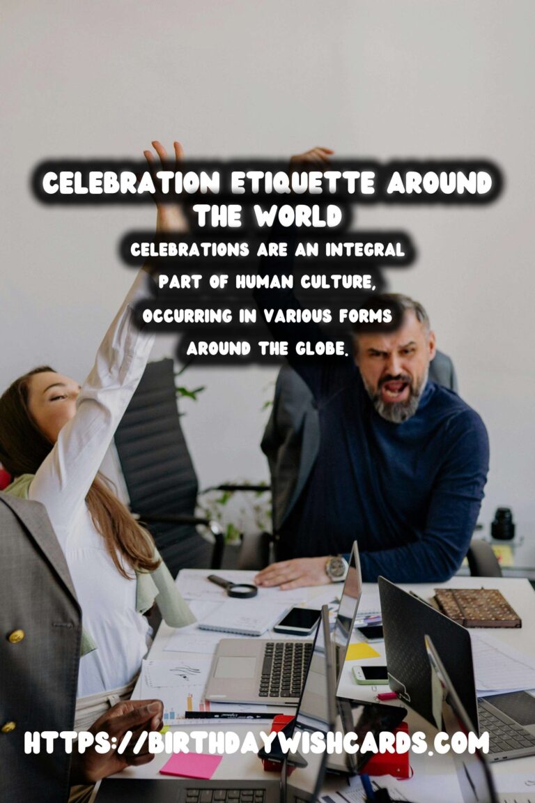 Amazing Ways to Write Celebration Etiquette Around the World