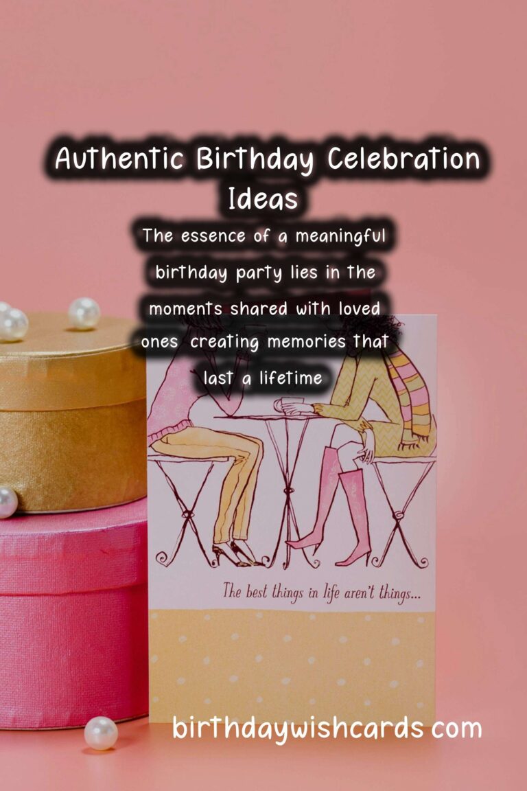 Authentic Birthday Celebration Ideas That Inspire Connection