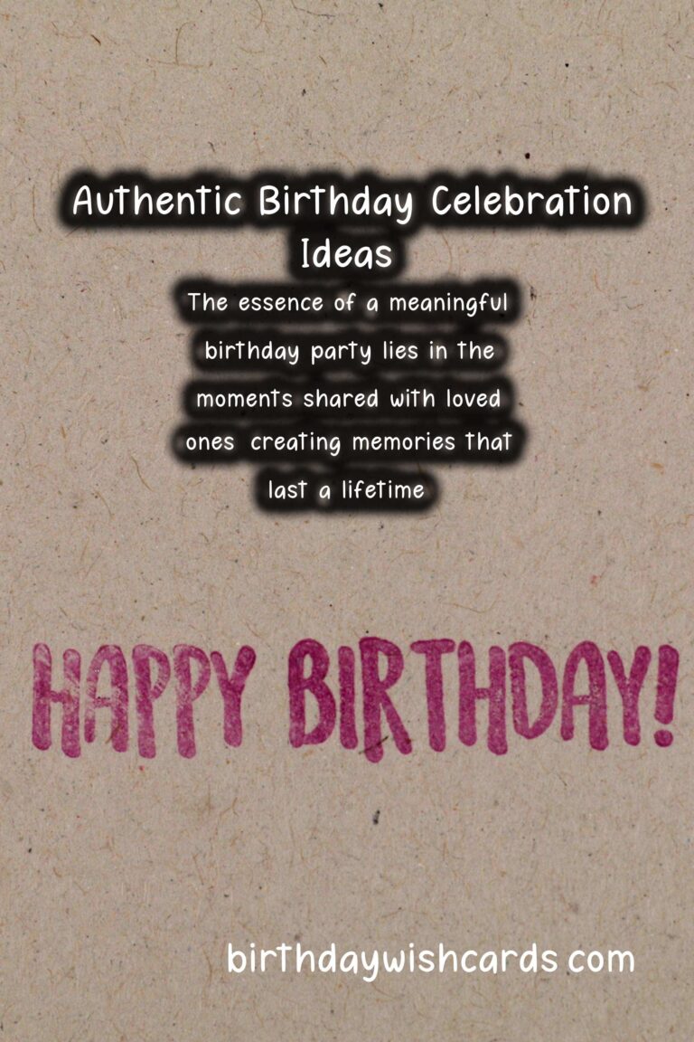 Authentic Birthday Celebration Ideas That Inspire Connection