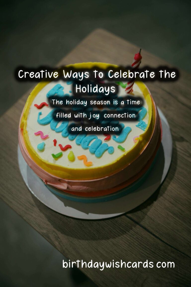 Authentic Ways to Celebrate: Unique Holiday Celebration Ideas