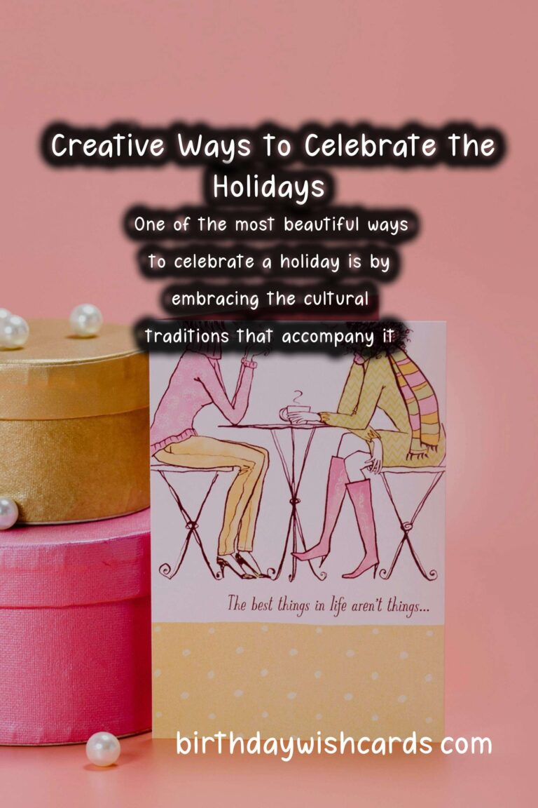 Authentic Ways to Celebrate: Unique Holiday Celebration Ideas