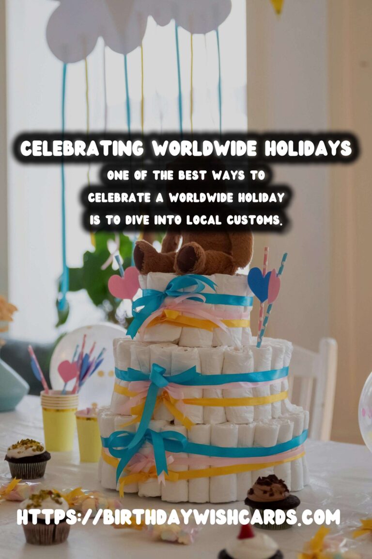 Bold Ways to Celebrate Worldwide Holidays to Make Your Day Special