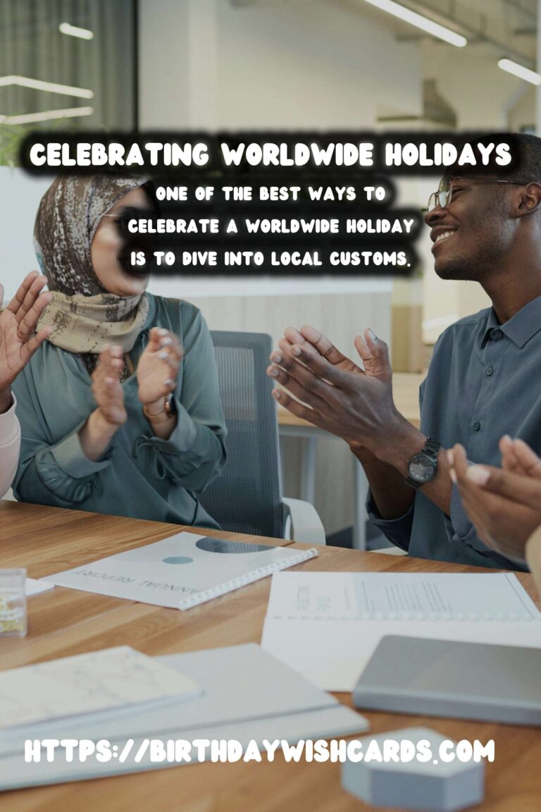 Bold Ways to Celebrate Worldwide Holidays to Make Your Day Special