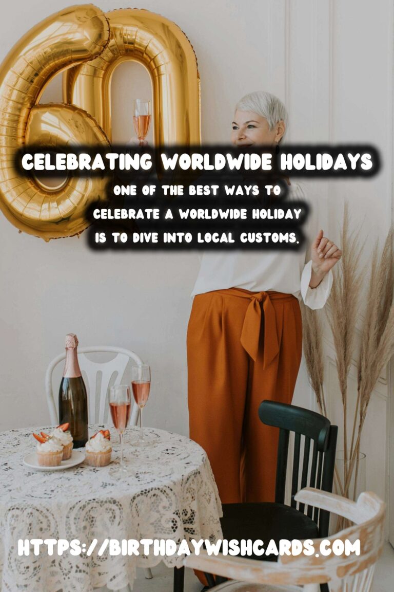 Bold Ways to Celebrate Worldwide Holidays to Make Your Day Special