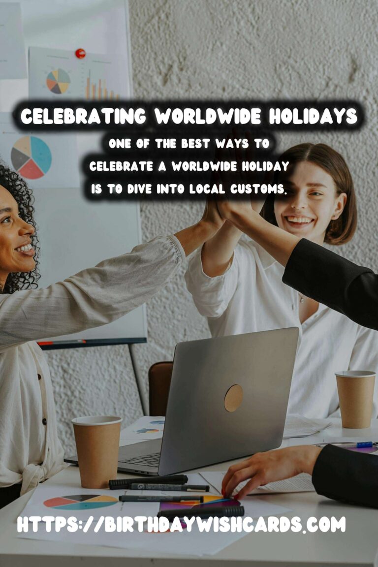 Bold Ways to Celebrate Worldwide Holidays to Make Your Day Special