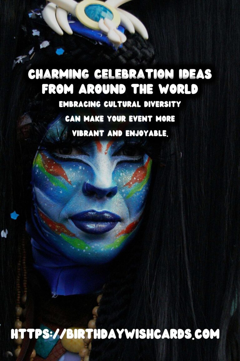 Charming Global Celebration Ideas to Make Your Day Special