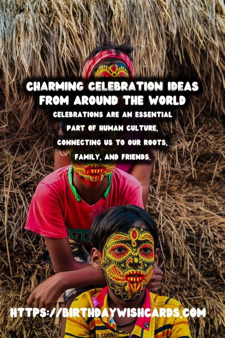 Charming Global Celebration Ideas to Make Your Day Special