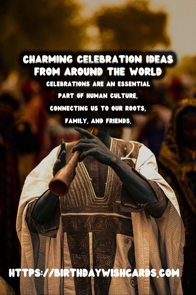 Charming Global Celebration Ideas to Make Your Day Special