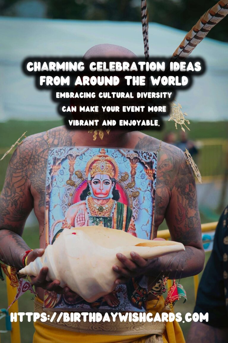 Charming Global Celebration Ideas to Make Your Day Special