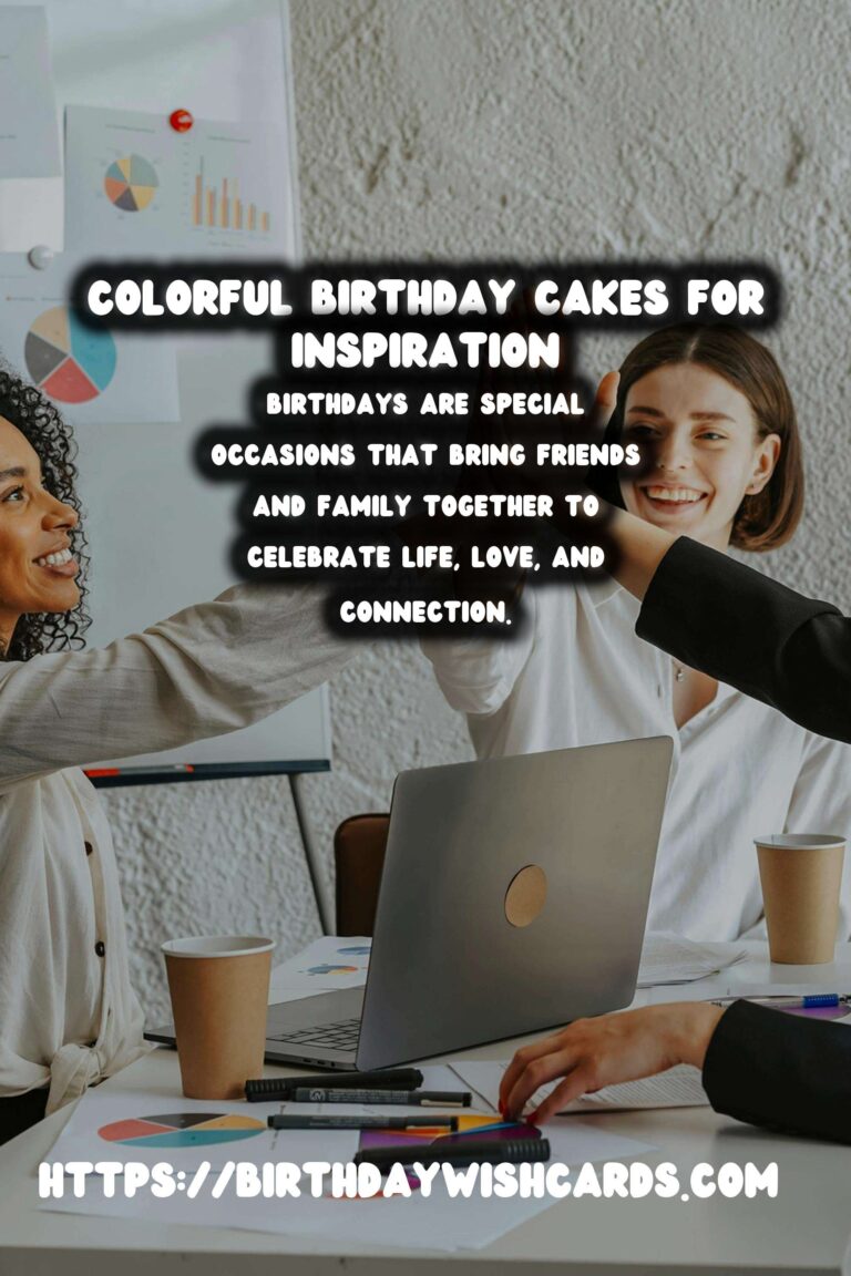 Colorful Birthday Cake Ideas That Inspire Connection
