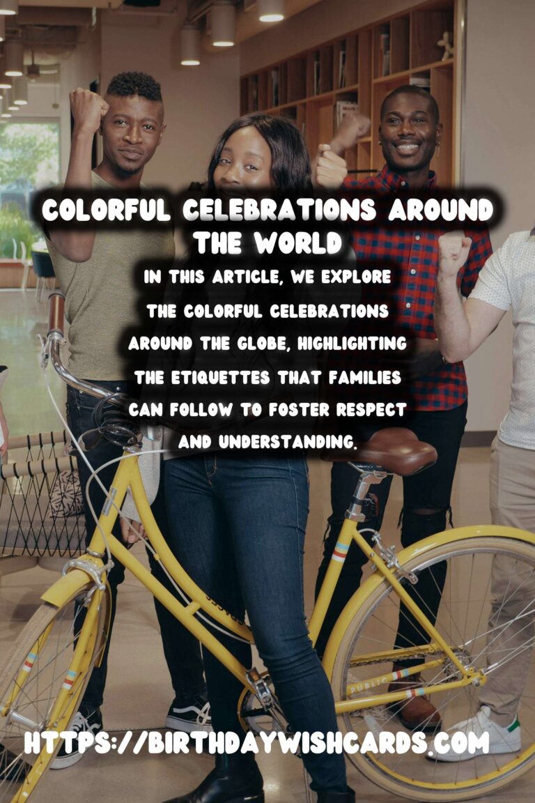 Colorful Celebration Etiquette Around the World For the Whole Family
