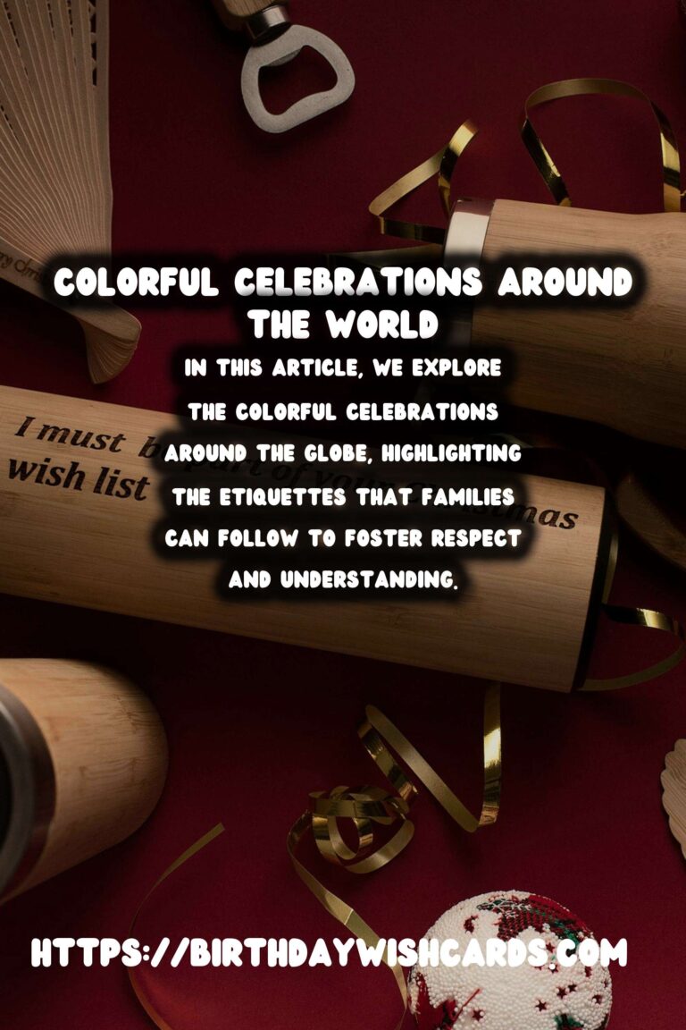Colorful Celebration Etiquette Around the World For the Whole Family