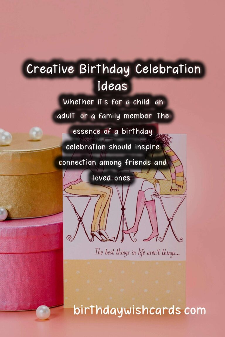 Creative Birthday Celebration Ideas That Inspire Connection