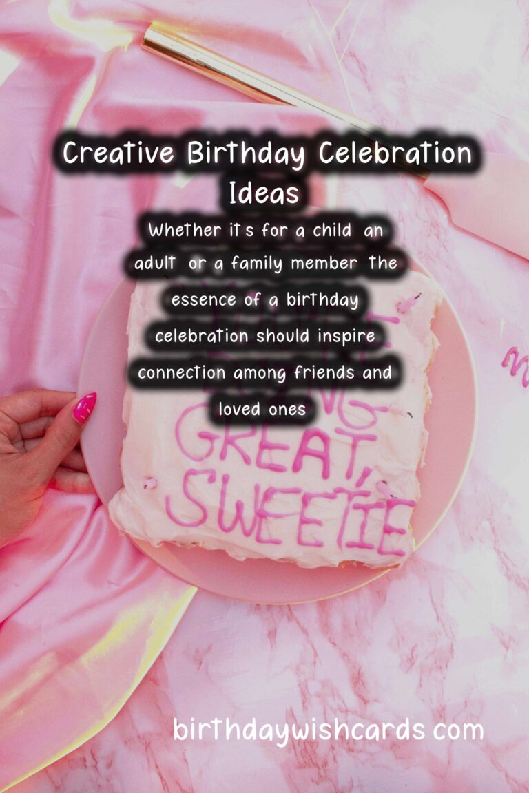 Creative Birthday Celebration Ideas That Inspire Connection