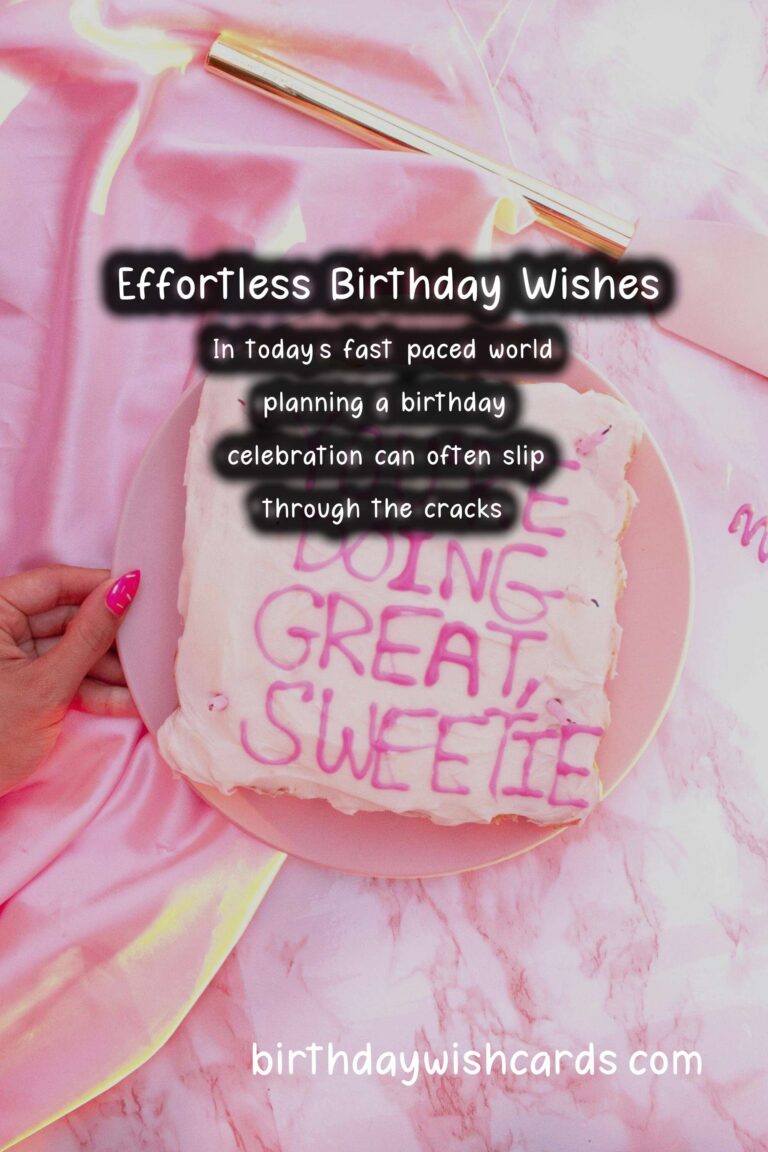 Effortless Birthday Wishes For Last-Minute Planning