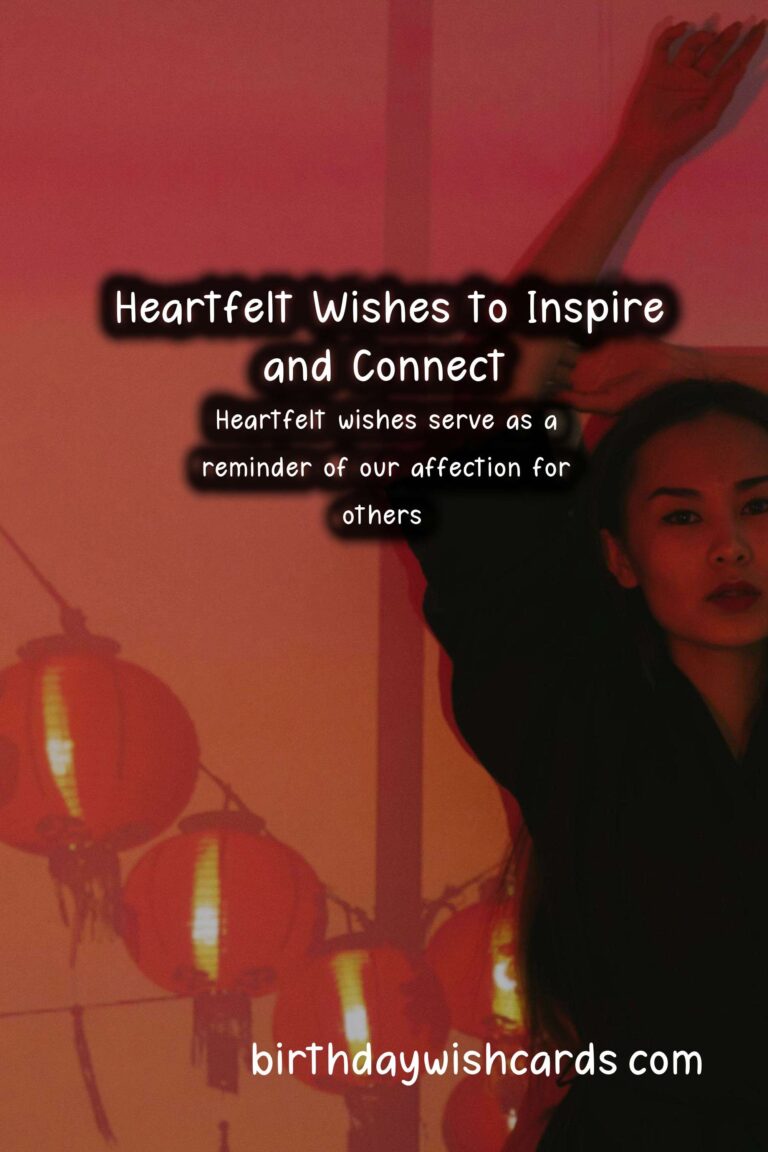 Effortless Heartfelt Wishes That Inspire Connection