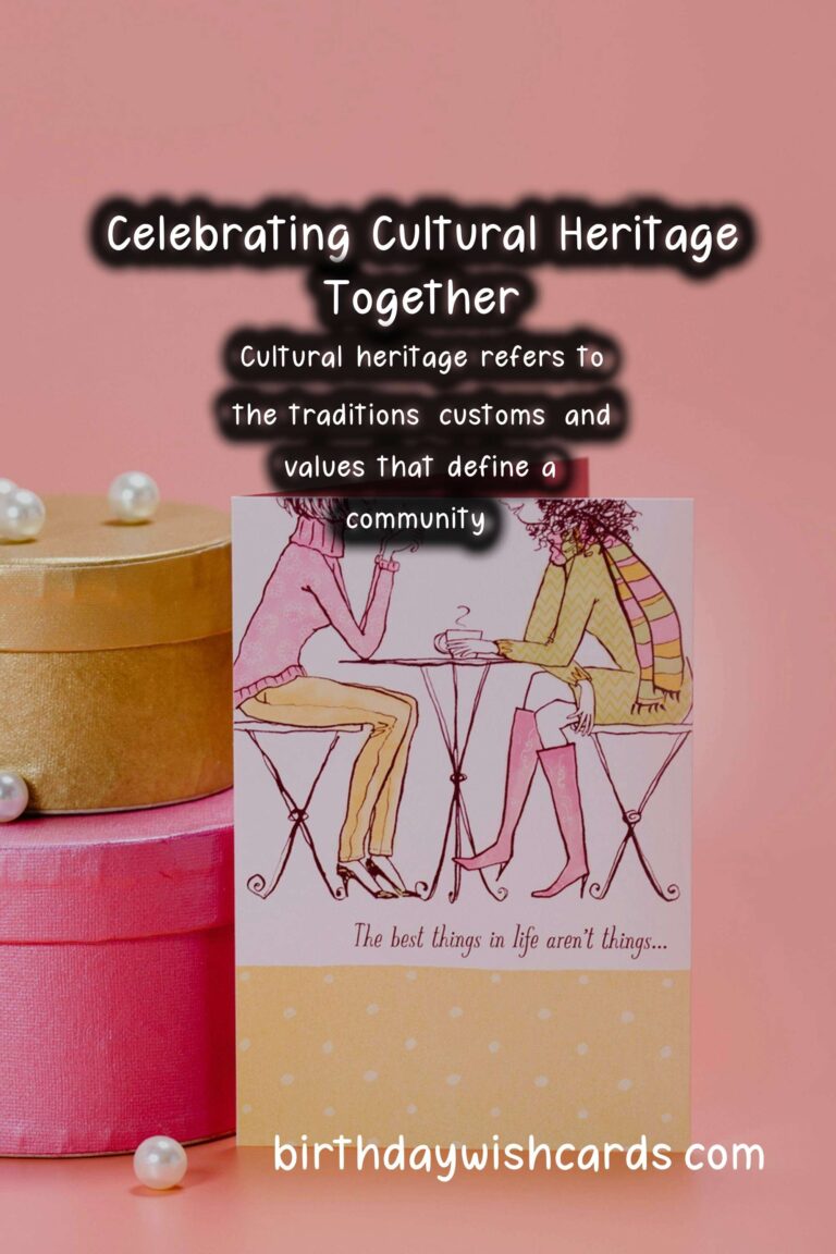 Effortless Ways to Celebrate Cultural Heritage: Celebration Tips