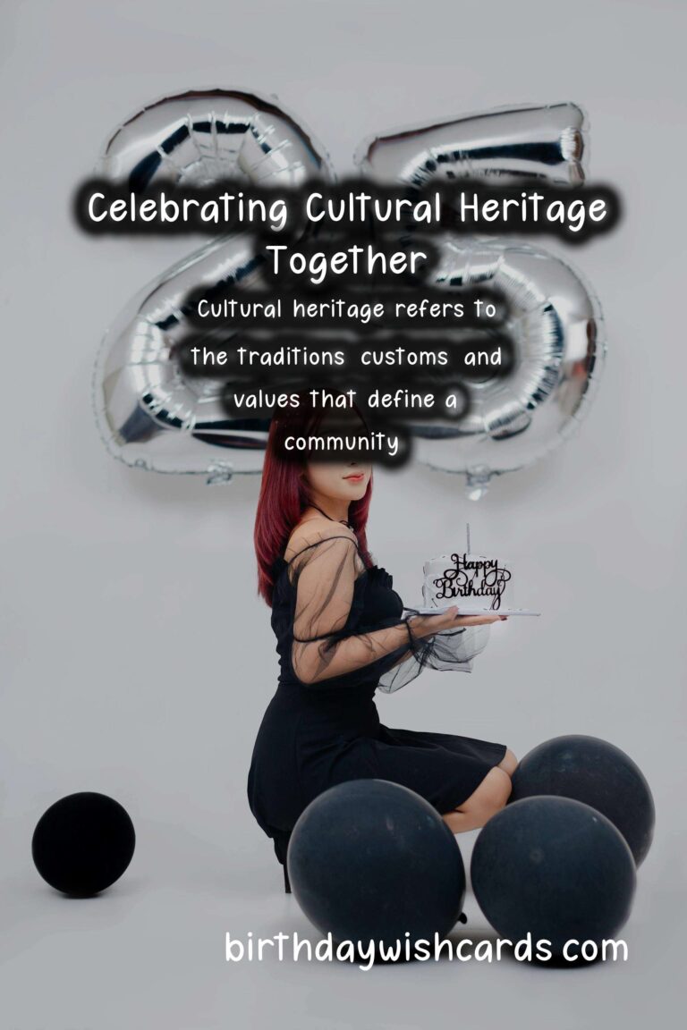 Effortless Ways to Celebrate Cultural Heritage: Celebration Tips
